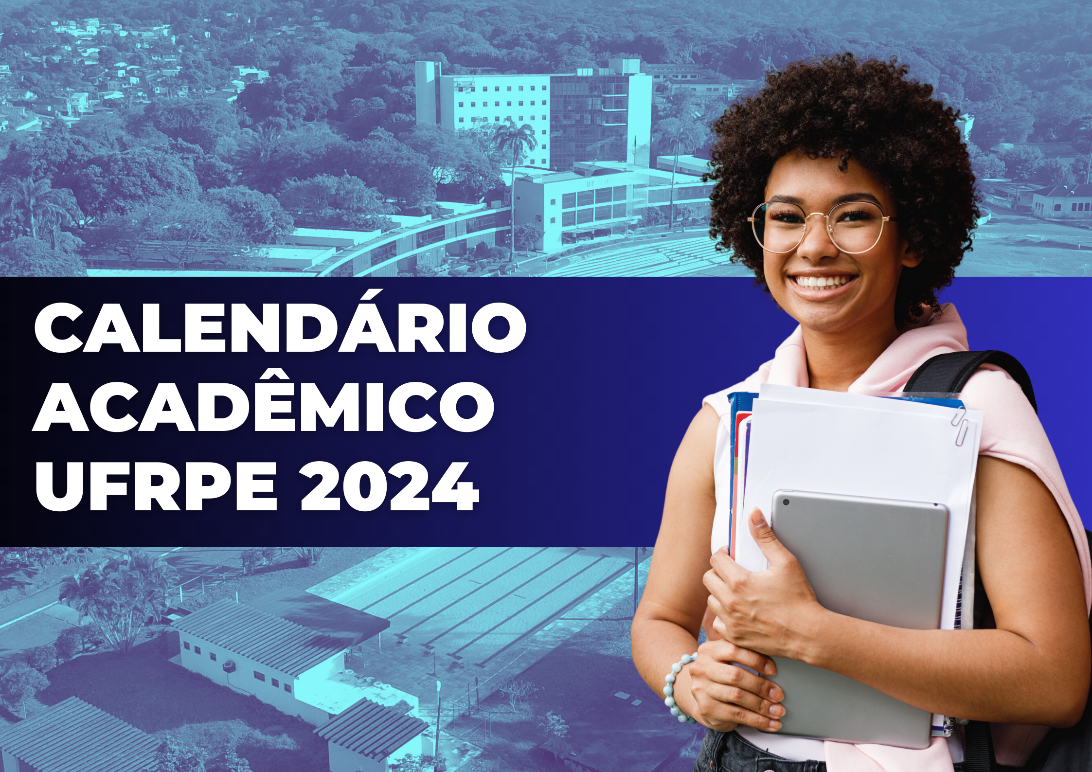 foto da universidade com jovem negra sorrindo e portando livros com a frase Calendário acadêmico UFRPE 2024